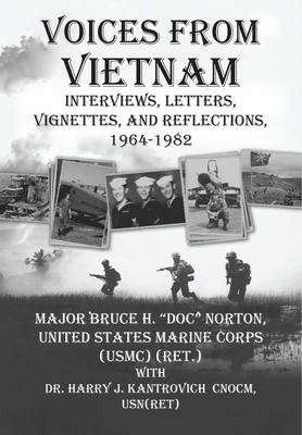 Voices from Vietnam: Interviews, Letters, Vignettes, and Reflections, 1964-1982