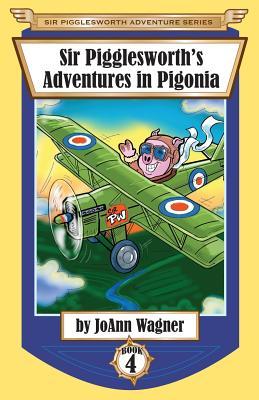 Sir Pigglesworth's Adventures in Pigonia: The Story of Sir Pigglesworth as a Young Piglet, with Pirate Battles! (Toddler-Level Violence) [Illustrated