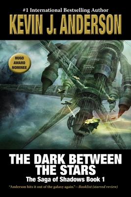 The Dark Between the Stars: The Saga of Shadows 1