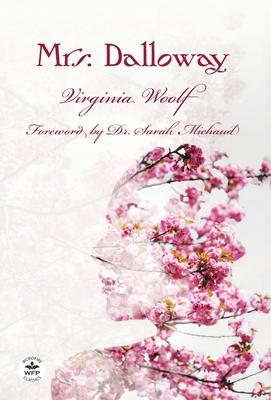 Mrs. Dalloway: Annotated Version with Foreword by Dr. Sarah Michaud Subscription