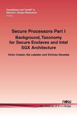 Secure Processors Part I: Background, Taxonomy for Secure Enclaves and Intel Sgx Architecture