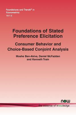 Foundations of Stated Preference Elicitation: Consumer Behavior and Choice-Based Conjoint Analysis