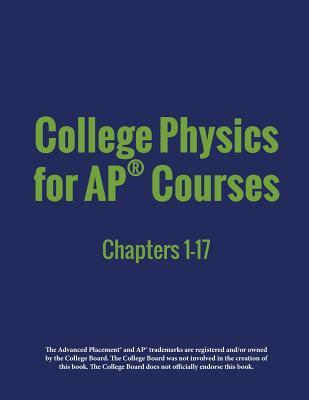 College Physics for AP(R) Courses: Part 1: Chapters 1-17