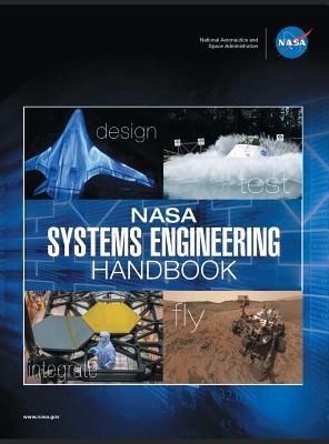 NASA Systems Engineering Handbook: NASA/SP-2016-6105 Rev2 - Full Color Version