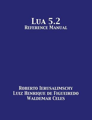 Lua 5.2 Reference Manual