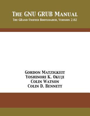 The GNU GRUB Manual: The GRand Unified Bootloader, Version 2.02