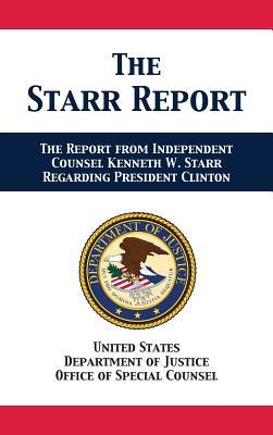 The Starr Report: Referral from Independent Counsel Kenneth W. Starr Regarding President Clinton