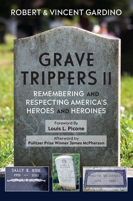 Grave Trippers II: Remembering and Respecting America's Heroes and Heroines