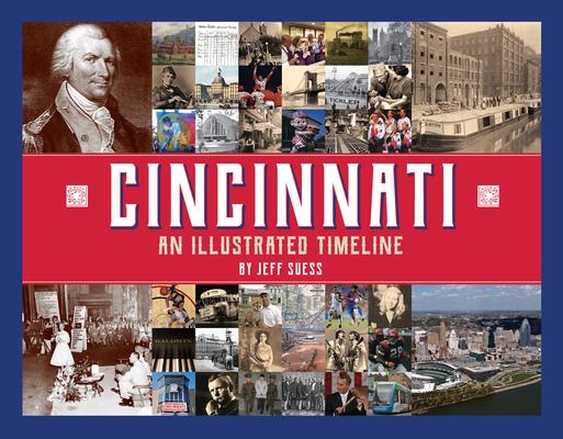 Cincinnati: An Illustrated Timeline