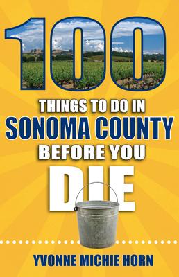 100 Things to Do in Sonoma County Before You Die