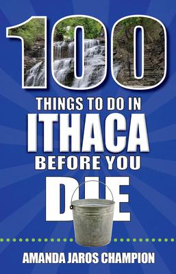 100 Things to Do in Ithaca Before You Die