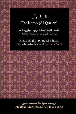 The Koran (Al-Qur'an): Arabic-English Bilingual Edition with an Introduction by Mohamed A. 'Arafa