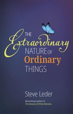 Extraordinary Nature of Ordinary Things (REV Ed)