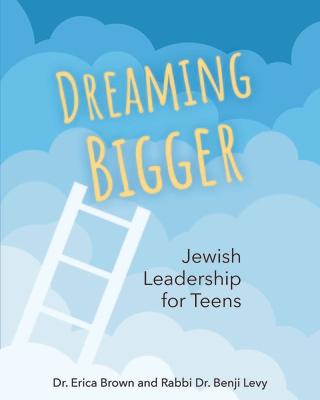 Dreaming Bigger: Jewish Leadership for Teens