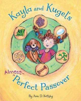 Kayla and Kugel's Almost-Perfect Passover