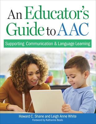 An Educator's Guide to Aac: Supporting Communication and Language Learning Subscription