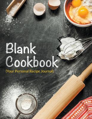 Blank Cookbook (Your Personal Recipe Journal)