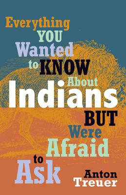 Everything You Wanted to Know about Indians But Were Afraid to Ask: Revised and Expanded Subscription