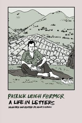 Patrick Leigh Fermor: A Life in Letters