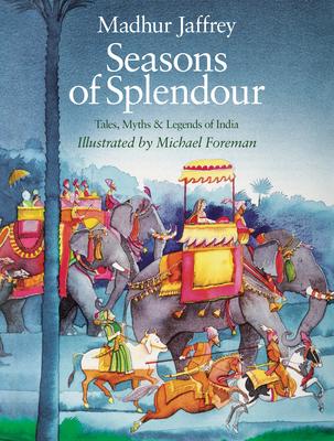 Seasons of Splendour: Tales, Myths and Legends of India