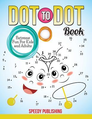 Dot To Dot Book Extreme Fun For Kids and Adults