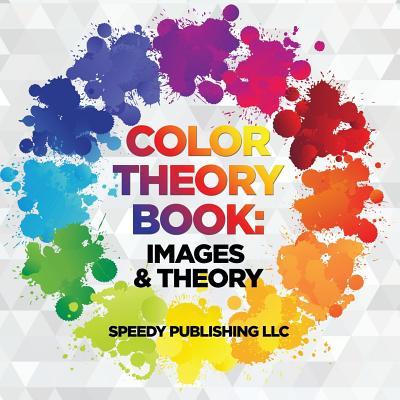 Color Theory Book: Images & Theory