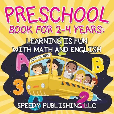 Preschool Book For 2-4 Years: Learning is Fun with Math and English