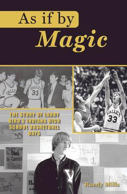 As If by Magic: The Story of Larry Bird's Indiana High School Basketball Days