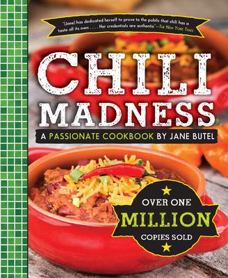 Chili Madness: A Passionate Cookbook by Jane Butel