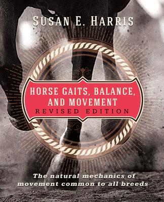 Horse Gaits, Balance, and Movement: Revised Edition