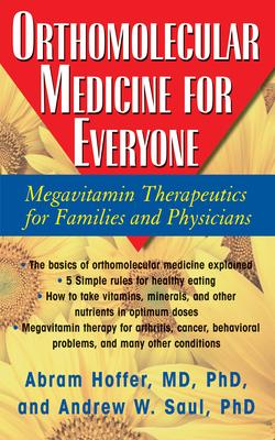 Orthomolecular Medicine for Everyone: Megavitamin Therapeutics for Families and Physicians