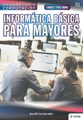 Conoce todo sobre Informtica Bsica para Mayores