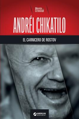 Andri Chikatilo, el carnicero de Rostov