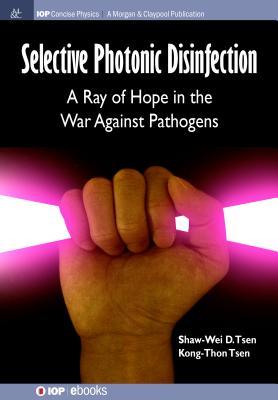 Selective Photonic Disinfection: A Ray of Hope in the War Against Pathogens