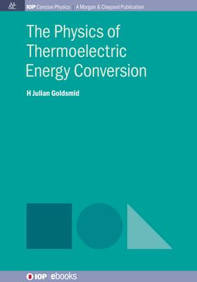 The Physics of Thermoelectric Energy Conversion Subscription