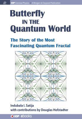 The Butterfly in the Quantum World: The story of the most fascinating quantum fractal