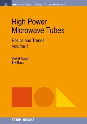 High Power Microwave Tubes: Basics and Trends, Volume 1