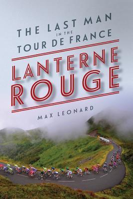 Lantern Rouge: The Last Man in the Tour de France