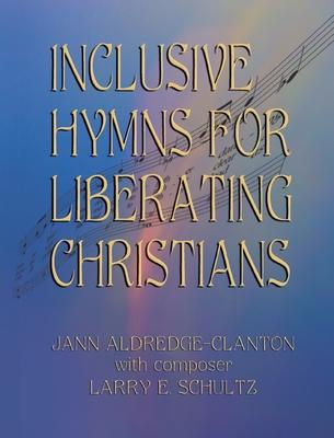 Inclusive Hymns For Liberating Christians