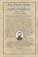 My Dear Wife and Children: Civil War Letters from a 2nd Minnesota Volunteer Subscription