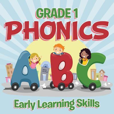 Grade 1 Phonics: Early Learning Skills (Phonics Books)