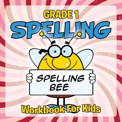 Grade 1 Spelling: Workbook For Kids