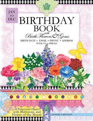 Birthday Book with Birth Flowers and Gems: A Perpetual Diary with Birthstone and Flower-of-the-Month