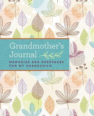 Grandmother's Journal: Memories and Keepsakes for My Grandchild