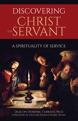 Discovering Christ the Servant: A Spirituality of Service