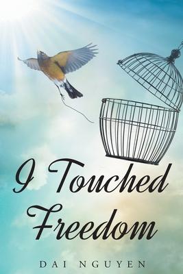 I Touched Freedom