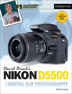 David Busch's Nikon D5500 Guide to Digital SLR Photography Subscription