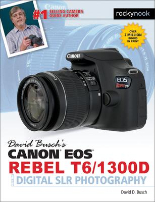 David Busch's Canon EOS Rebel T6/1300d Guide to Digital Slr Photography Subscription