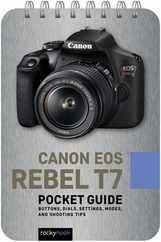 Canon EOS Rebel T7: Pocket Guide: Buttons, Dials, Settings, Modes, and Shooting Tips Subscription