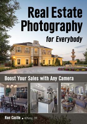 Real Estate Photography for Everybody: Boost Your Sales with Any Camera Subscription